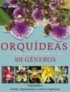 Orquídeas - O guia indispensável de 101 gêneros de A a Z