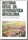 Historia Geral Da Aeronautica - 3 Volumes