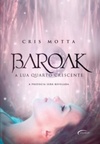 Baroak- A Lua Quarto Crescente - volume 2 da Trilogia Baroak (1 #1)