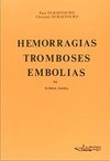 Hemorragias, Tromboses, Embolas na Clínica Diária