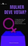 Mulher deve votar?