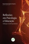 Reflexões em psicologia e educação: diálogos contemporâneos