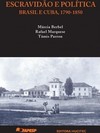 Escravidão e política: Brasil e Cuba, c. 1790-1850