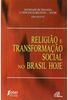 Religião e Transformação Social no Brasil Hoje