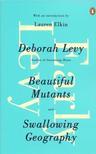 EARLY LEVY: BEAUTIFUL MUTANTS AND...GEOGRAPHY