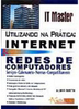 Utilizando na Prática: Internet e Redes de Computadores