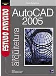 Estudo Dirigido de AutoCad 2005: Enfoque para Arquitetura