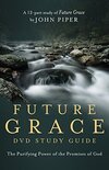Future Grace DVD Study Guide: The Purifying Power of the Promises of God