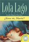 Lola Lago detective: ¿eres tú, María?