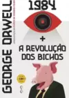 George Orwell: 1984 + A revolução dos bichos