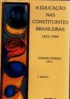 A Educação nas Constituintes Brasileiras: 1823 - 1998
