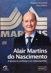 Alair Martins do Nascimento (Grandes Empreendedores Brasileiros)