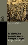 A escrita do passado entre monges e leigos: Portugal – séculos XIV e XV