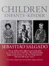 SEBASTIAO SALGADO: CHILDREN, ENFANTS, KINDER