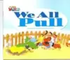 Our World 1 - Reader 3: We All Pull: a Folktale From Russia