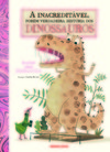 A inacreditável, porém verdadeira, história dos dinossauros