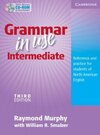 Grammar in Use Intermediate: Reference and Practice for Students of North American English [With CDROM]