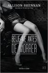 Beije-me Antes De Morrer - Volume 2 - Allison Brennan