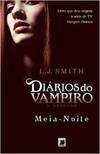 DIARIOS DO VAMPIRO - O RETORNO - MEIA-NOITE - Livro 7
