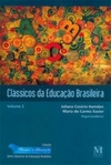 Clássicos da Educação Brasileira - Vol. 2