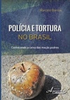 Polícia e Tortura no Brasil
