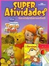 Super Atividades: Meus Amigos Tigrão e Pooh - vol. 6