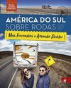 América do Sul sobre rodas: relatos, guias e dicas