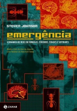 Emergência: as Vidas Conectadas de Formigas, Cerébros, Cidades e ....