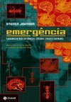 Emergência: as Vidas Conectadas de Formigas, Cerébros, Cidades e ....