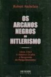 Os Arcanos Negros do Hitlerismo