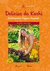 Delícias da Kashi: gastronomia vegana gourmet