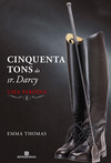 Cinquenta Tons Do Sr. Darcy - Emma Thomas