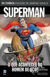 Superman: O que Aconteceu ao Homem de Aço? (Coleção Graphic Novels DC Comics Eaglemoss #63)
