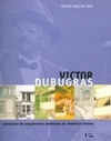 Victor Dubugras, precursor da arquitetura moderna na América Latina