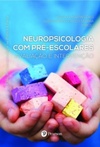 Neuropsicologia com Pré-escolares (Neuropsicologia na Prática Clínica)