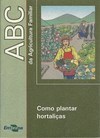 ABC DA AGRICULTURA FAMILIAR: COMO PLANTAR HORTALICAS