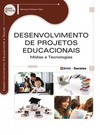 Desenvolvimento de projetos educacionais: mídias e tecnologias