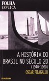 A História do Brasil no Século 20 (1940-1960)