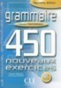 Grammaire 450 Nouveaux Exercices - Niveau Intermediaire (Livre + Corriges)
