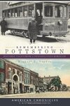 Remembering Pottstown: Historic Tales from a Pennsylvania Borough