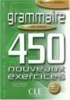 Grammaire 450 Nouveaux Exercices - Niveau Avance (Livre + Corriges)