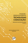 Coleção desenvolvimento, tecnologias e educação: diálogos multidisciplinares