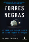 Torres negras: Deutsche Bank, Donald Trump e um rastro épico de destruição