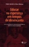 EDUCAR NA ESPERANÇA EM TEMPOS DE DESENCANTO