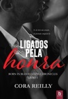 Ligados Pela Honra (Born in Blood Mafia Chronicles #01)