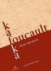Kafka-Fiucaut, sem Medos
