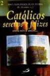 Católicos Serenos e Felizes: Entre Nós é Assim - vol. 2