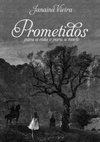 Prometidos: para a vida e para a morte (livro III) (Prometidos #3)