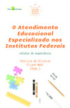 O atendimento educacional especializado nos institutos federais: relatos de experiência