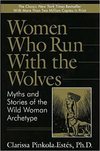 Women Who Run With the Wolves - Myths and Stories of The Wild Woman Archetype